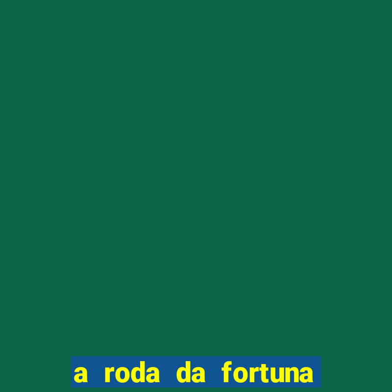 a roda da fortuna tarot conselho